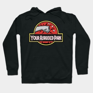 Your Asskicked Park Hoodie